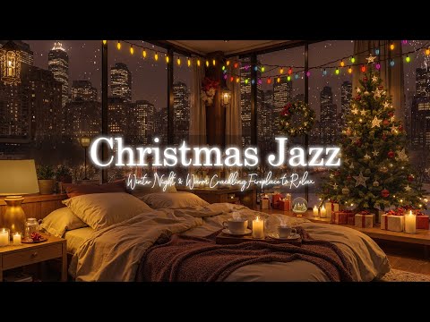 Cozy Calm Christmas Jazz 🎄❄ Sweet Winter Night Jazz & Soothing Piano Jazz for Chill, Focus & Sleep