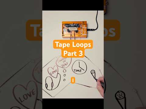 Adventures in Tape Loops, part 3