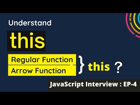 this Keyword in JS | this in Regular functions vs Arrow Functions |JavaScript Interview Series: EP-4