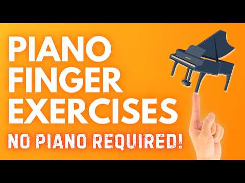 5 Piano Finger Exercises You Can Do ANYWHERE!
