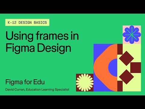 Figma Design for K-12: Using frames