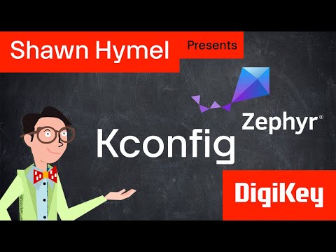 Introduction to Zephyr Part 3: Kconfig Tutorial | DigiKey