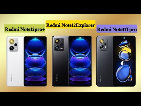 Comparing Redmi Note 12 pro plus Vs Redmi Note 12 Explorer Vs Redmi Note 11T pro