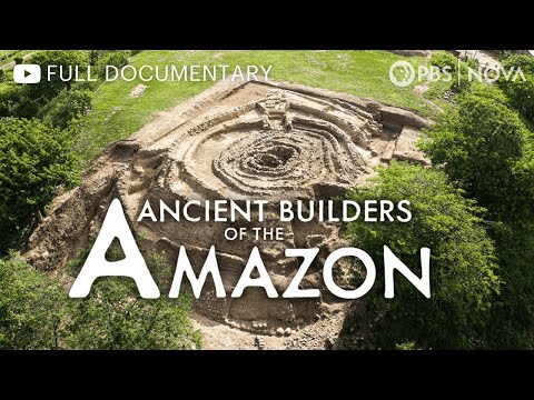 Ancient Builders of the Amazon | Full Documentary | NOVA | PBS