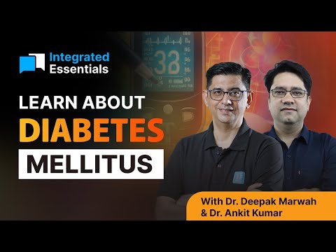 Integrated Essentials Episode #8 | Diabetes Mellitus