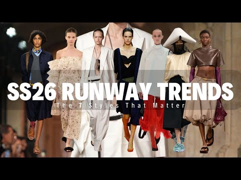 SS26 Runway Trends: 7 Key Fashion Movements from Spring / Summer 2026