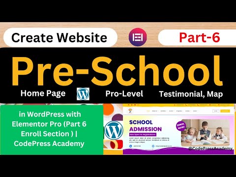 🚀 Design a Pro-Level Pre-School Homepage in WordPress #6 | Elementor Pro Advanced Guide