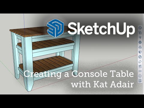 Designing a Beachy Console Table in SketchUp with Kat Adair