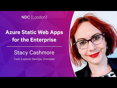 Azure Static Web Apps for the Enterprise - Stacy Cashmore - NDC London 2023