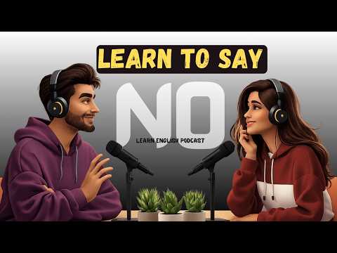 English Podcast For Easy English Conversation | How to Say No in English Politely and Confidently