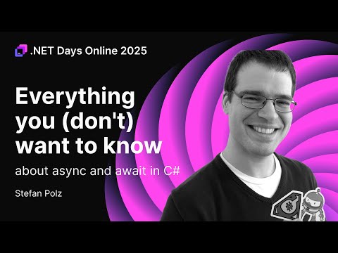 Everything You (Don’t) Want to Know About Async and Await in C# — Stefan Pölz
