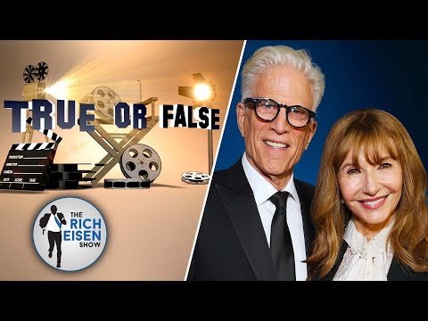 Celebrity True or False: Ted Danson & Mary Steenburgen on Elf, Cheers & More | The Rich Eisen Show