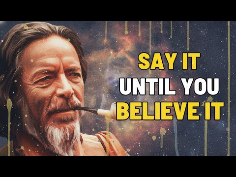 Your Mind Will Believe Whatever You Repeat – Alan Watts