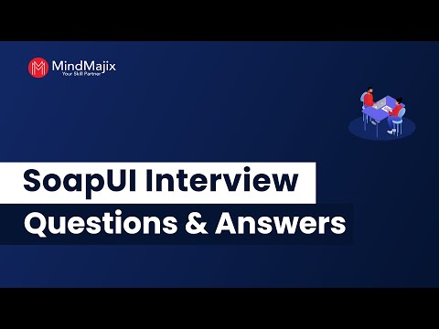 Top 20 SoapUI Interview Interview Questions And Answers | SoapUI Interview Questions - MindMajix