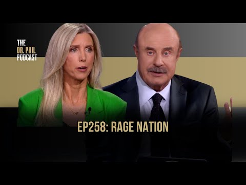 Rage Nation | EP258 | The Dr. Phil Podcast