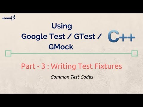 Google C++ Test  GTest, GMock Framework Part- 3 : Writing Test Fixtures in c++ gtest and c++ gmock
