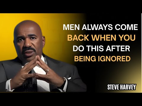 💭 Men Always Come Back When You Do THIS After Being Ignored… 💔✨ | Steve Harvey Motivation 🎙️🔥
