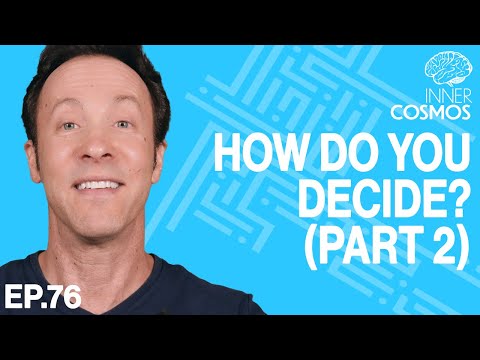 How do you decide? (Part 2) | Inner Cosmos with David Eagleman