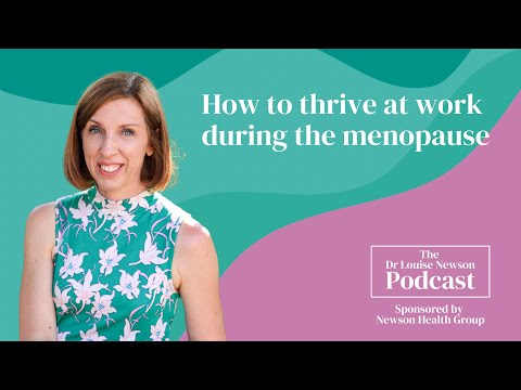 How to thrive at work during the menopause | The Dr Louise Newson Podcast