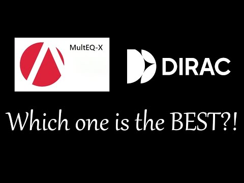 Dirac vs Audyssey MultEQ-X Pro  which one should you buy?