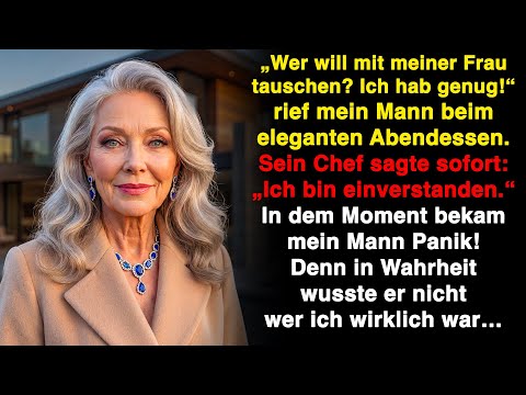 „Wer will mit meiner Frau tauschen?  Ich hab genug!“, rief mein Mann aber....