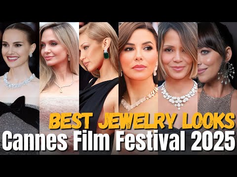 BEST JEWELRY LOOKS AT THE CANNES FILM FESTIVAL 2025!