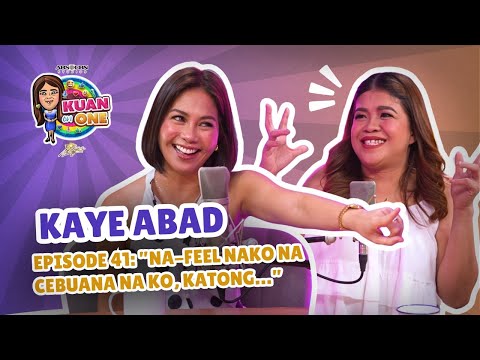 KAYE ABAD: “Na-feel nako na Cebuana na ko, katong…” | KUAN ON ONE S3 EP 12 w/ Subs