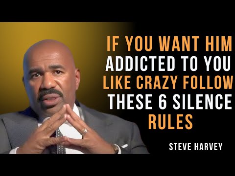 🔥💋 6 Silences That Make Him Addicted to You Like Crazy 💯 | Steve Harvey Motivation