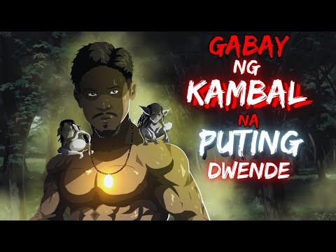 GABAY NG KAMBAL NA PUTING DWENDE (ASWANG TRUE STORY)