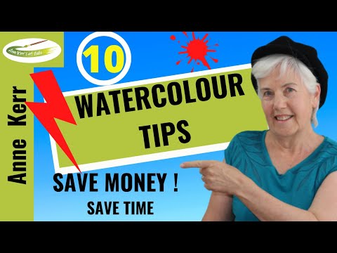 10 AWESOME WATERCOLOUR TIPS! (That Will Make Your Life Easier and Save You Money!) by ANNE KERR