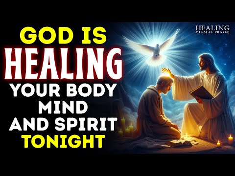 God Will Heal You Tonight 🔥| Powerful Night Prayer for Inner & Physical Healing , Peace & Deep Rest