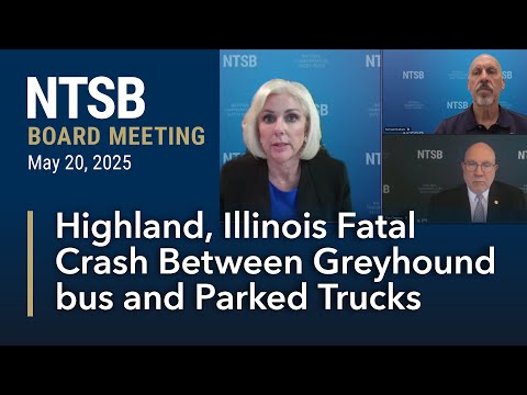 NTSB Board Meeting - Highland, Illinois Fatal Crash Between Greyhound Bus and Parked Trucks