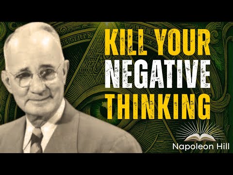 Kill Your Negative Thinking | Napoleon Hill