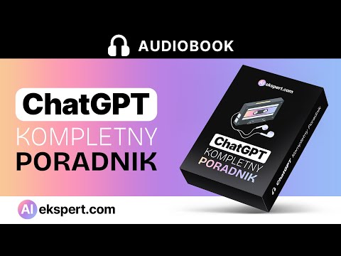 ChatGPT 2024 - Kompletny Poradnik (audiobook)