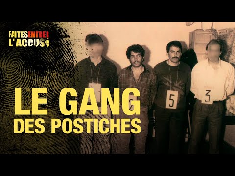 Faites entrer l'accusé : Le Gang des Postiches