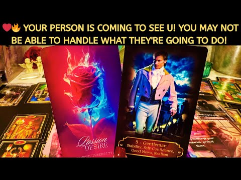 ❤️🔥 YOUR PERSON IS COMING TO SEE U! YOU MAY NOT BE ABLE TO HANDLE WHAT THEY'RE GOING TO DO! LOVE