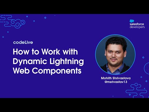 codeLive: How to Work with Dynamic Lightning Web Components