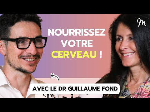 Bien nourrir son cerveau : stress, anxiété, dépression avec le psychiatre Guillaume Fond #609