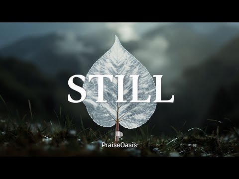 STILL - Soaking worship | Prayer and Devotional Instrumental Piano