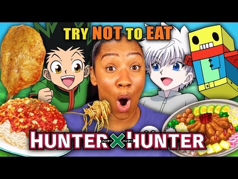 Try Not To Eat - Hunter X Hunter (Dream Eggs, Steak Lunch Combo, Greed Island Pasta)