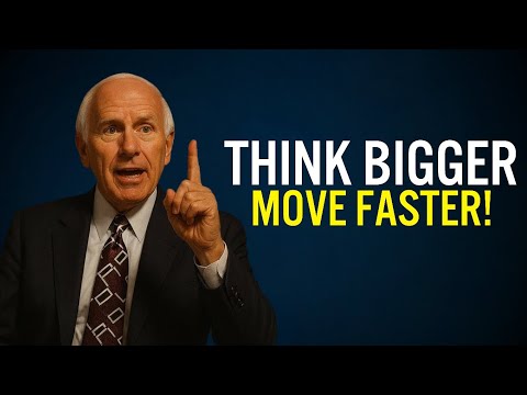 Think Bigger, Move Faster - Jim Rohn Motivation