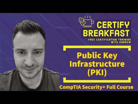 CompTIA Security+ Full Course: Public Key Infrastructure (PKI)