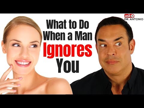When a Man Ignores You - This is What He's Thinking