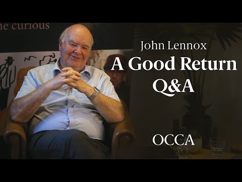 Q&A on John Lennox's Latest Book - A Good Return, during the OCCA Business Program