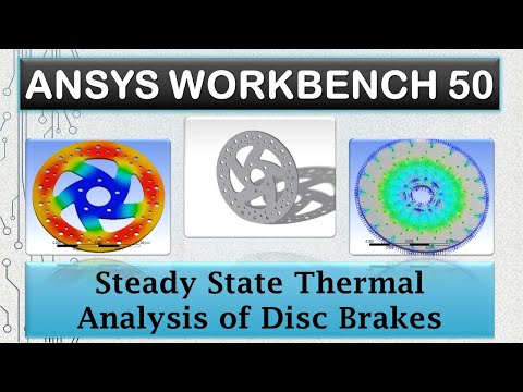 ANSYS Tutorials - Steady State Thermal Analysis of Disc Brakes