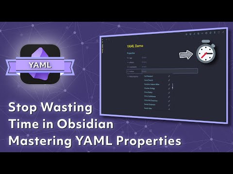 Stop Wasting Time in Obsidian:: Mastering YAML properties