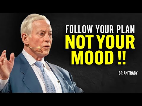 FOLLOW YOUR PLAN NOT YOUR MOOD | Brian Tracy Motivational Speech
