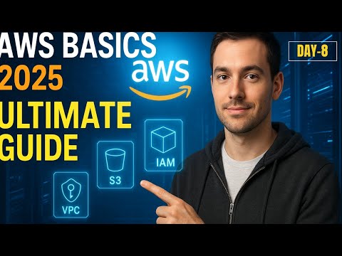 AWS Basics ULTIMATE Guide (2025): Master EC2, S3, IAM, and VPC for Cloud Beginners Day-8