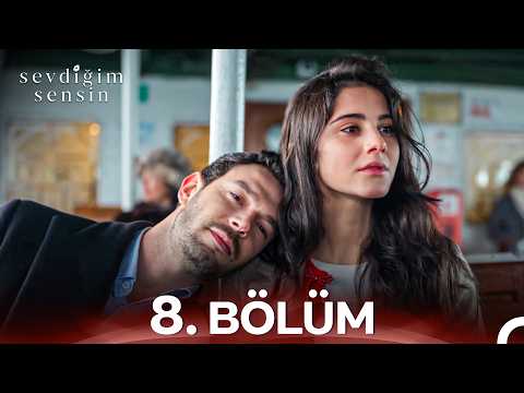 Sevdiğim Sensin 8. Bölüm