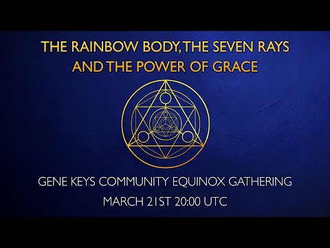 The Rainbow Body, the Seven Rays and the power of Grace